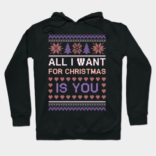 all i want for christmas is you ugly sweater Hoodie by Hobbybox